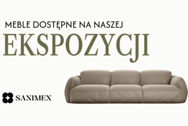 Meble dostępne na ekspozycji | Sanimex Gliwice